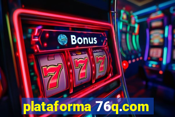 plataforma 76q.com